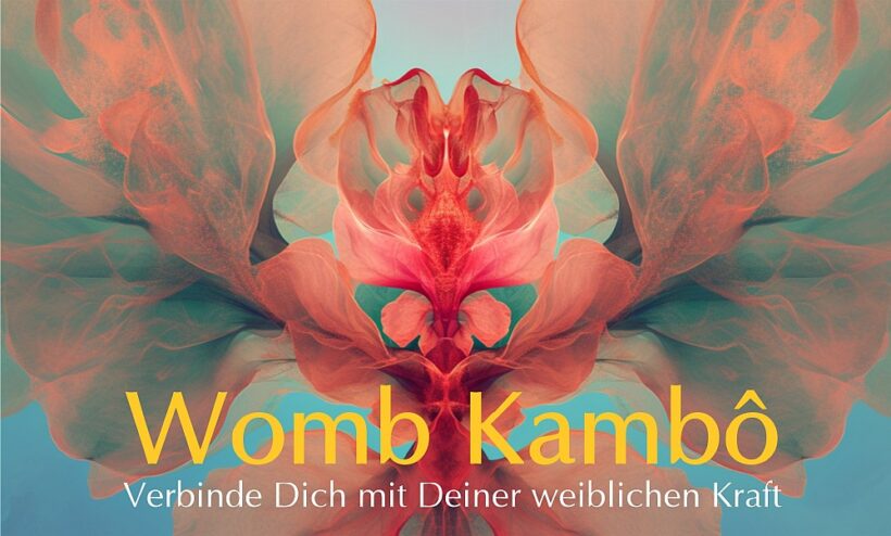 Womb Kambô – Verbinde Dich mit Deiner weiblichen Kraft